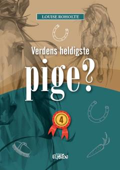 Verdens heldigste pige?. Bind 4