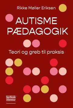 Autismepædagogik : teori og greb til praksis