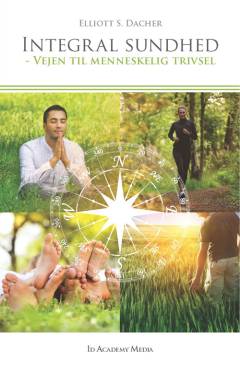 Integral sundhed : vejen til menneskelig trivsel