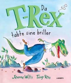 Da T-Rex tabte sine briller