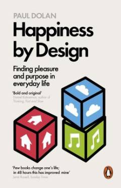 Happiness by design : finding pleasure and purpose in everyday life