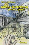 Moses Butterbrot – under jorden (2)