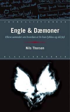 Engle & dæmoner : elleve samtaler om hvordan et liv kan lykkes og slå fejl