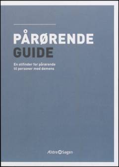 Pårørendeguide : en stifinder for pårørende til personer med demens