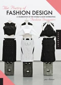 The poetry of fashion design : a celebration of the world's most interesting fashion designers
