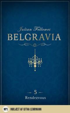 Belgravia. Afsnit 5 : Rendezvous
