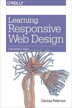 Learning responsive web design : a beginner's guide