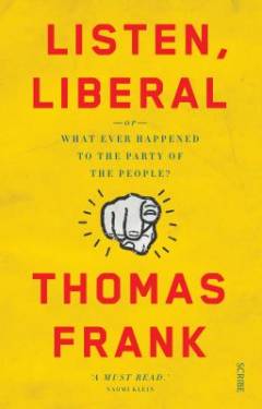 Listen, liberal or whatever happened to the party of the people?