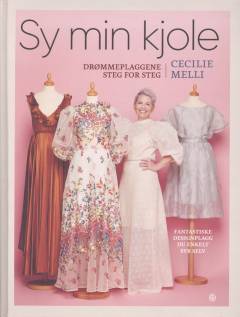 Sy min kjole : drømmeplaggene steg for steg