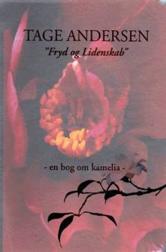 Fryd og lidenskab : en bog om kamelia
