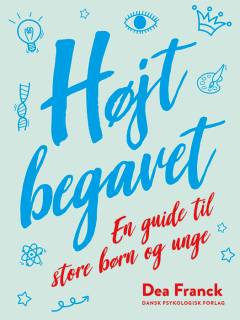 Højt begavet : en guide til store børn og unge