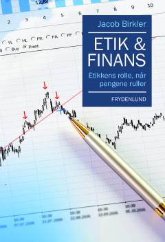 Etik & finans : etikkens rolle, når pengene ruller