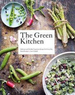 The green kitchen : delicious and health vegetarian recipes for every day