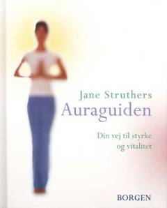 Auraguiden : din vej til styrke og vitalitet