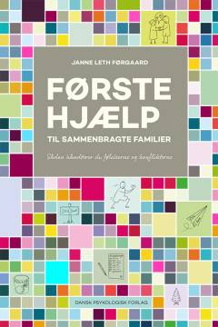 Førstehjælp til sammenbragte familier : sådan håndterer du følelserne og konflikterne