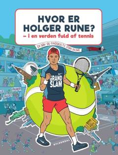 Hvor er Holger Rune : i en verden fuld af tennis