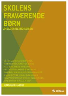 Skolens fraværende børn : årsager og indsats