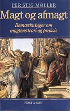 Magt og afmagt : bemærkninger om magtens teori og praksis