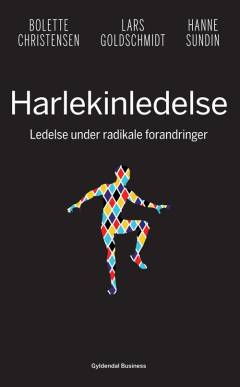 Harlekinledelse : ledelse under radikale forandringer