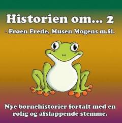 Historien om - 2 : rolige historier for børn og barnlige sjæle