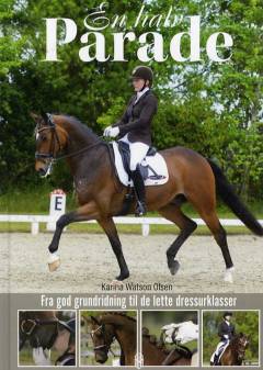 En halv parade : fra god grundridning til de lette dressurklasser