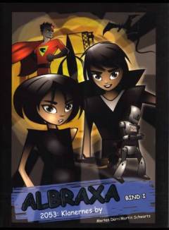 Albraxa 2053. Bind 1 : Klanernes by