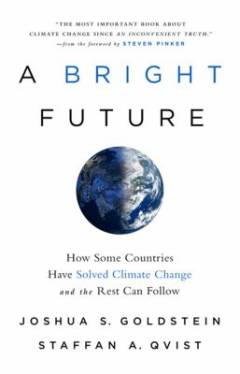 A bright future : how some countries have solved climate change and the rest can follow