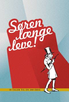 Søren længe leve! : 10 taler til en 200-årig