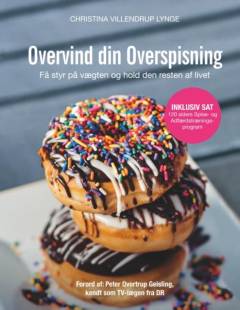 Overvind din overspisning : få styr på vægten og hold den resten af livet