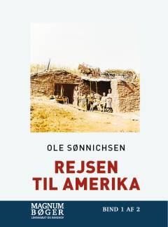 Rejsen til Amerika : fortællingen om de danske udvandrere. Bind 2 (Stor skrift)