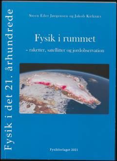 Fysik i rummet : raketter, satellitter og jordobservation : fysik i det 21. århundrede
