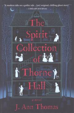 The spirit collection of Thorne Hall : a novel