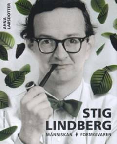 Stig Lindberg : människan, formgivaren