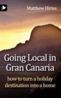 Going local in Gran Canaria : how to turn a holiday destination into a home