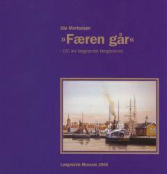 "Færen går" : 150 års langelandsk færgehistorie