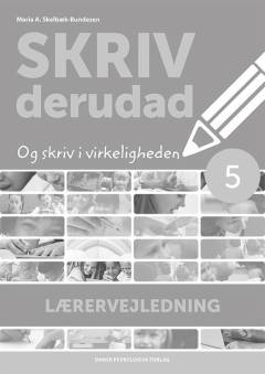 Skriv derudad - og skriv i virkeligheden 5 -- Lærervejledning
