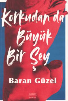 Korkudan da büyük bir şey