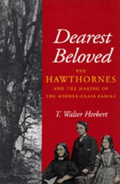 Dearest beloved : the Hawthornes and the making of the middle-class family