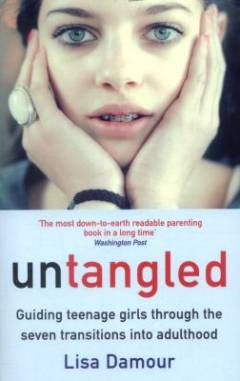 Untangled : guiding teenage girls through the seven transitions into adulthood