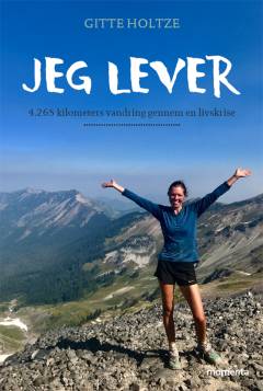 Jeg lever : 4.265 kilometers vandring gennem en livskrise
