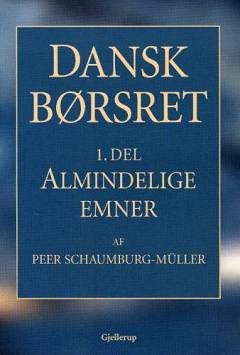Dansk børsret. 1. del : Almindelige emner