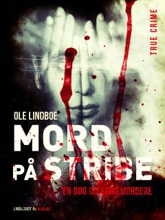 Mord på stribe : en bog om seriemordere
