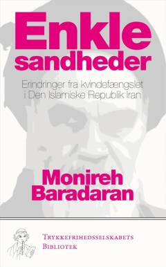 Enkle sandheder : erindringer fra kvindefængslet i Den Islamiske Republik Iran