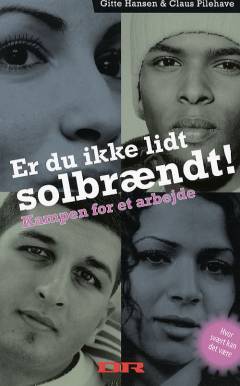 Er du ikke lidt solbrændt! : kampen for et arbejde