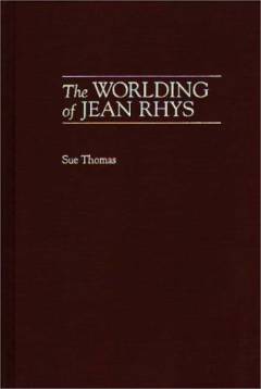 The worlding of Jean Rhys