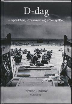 D-dag : optakten, dramaet og efterspillet