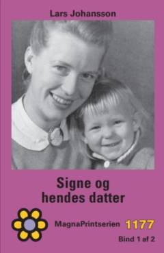 Signe og hendes datter. Bind 1 (Stor skrift)