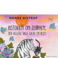 Historien om zebraen, der hellere ville være en hest