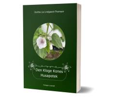 Den kloge kones husapotek : gode råd i husapoteket fra naturen til din sundhed : et praktisk opslagsværk : forebyggelse og lindring med urter, kost, næringstilskud og homøopati : sygdomsforståelse og sund fornuft : viden om sundhed og balance