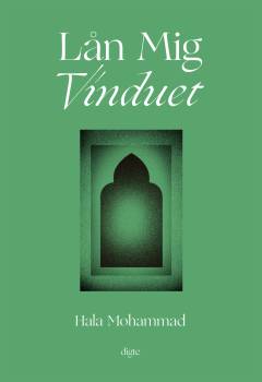 Lån mig vinduet : digte